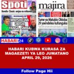 Habari kubwa kurasa za magazeti ya leo jumatano April 29, 2026