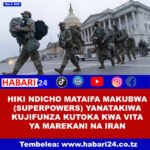 Hiki ndicho ambacho mataifa makubwa yanapaswa kujifunza kutoka kwa vita vya Marekani dhidi ya Iran. ￼