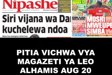 Magazeti ya leo Alihamis Augost 20, 2026