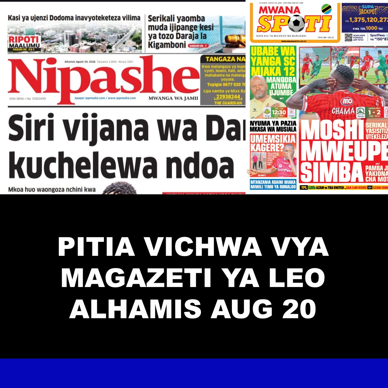 Magazeti ya leo Alihamis Augost 20, 2026
